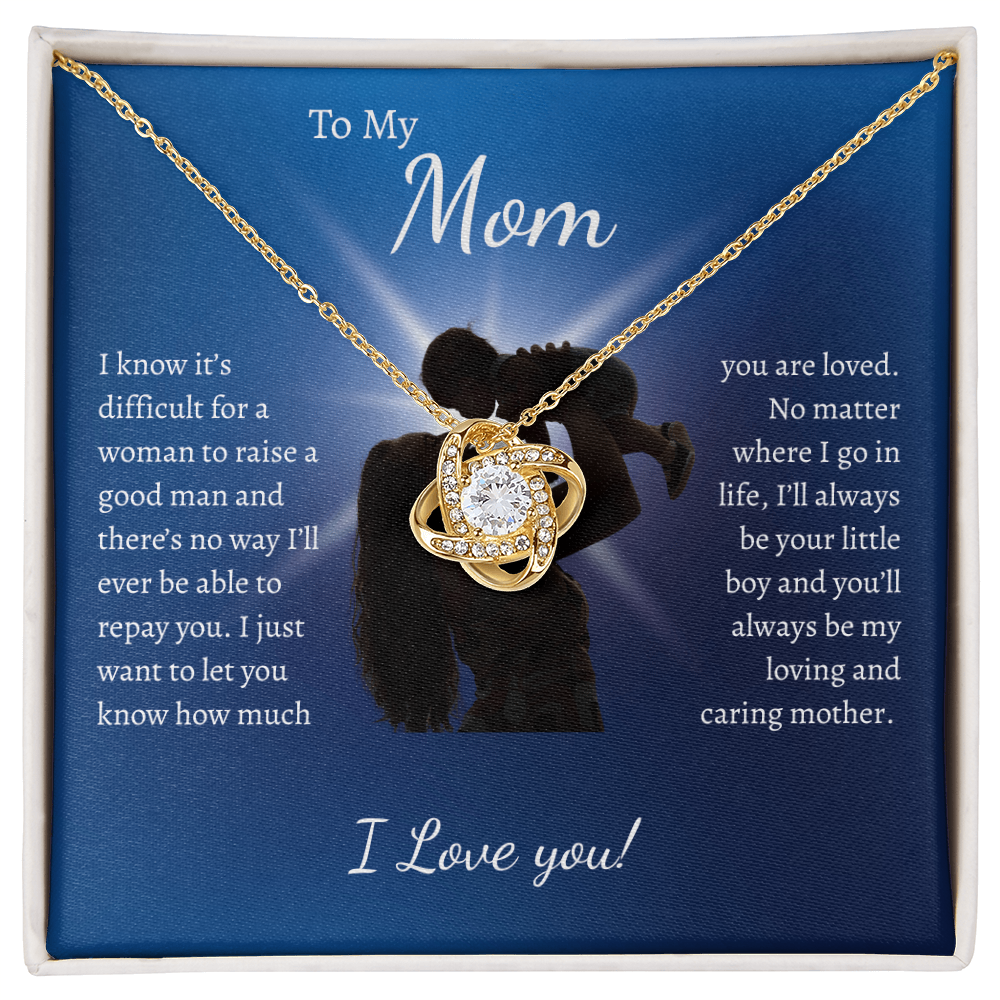 To my mom raising a good man