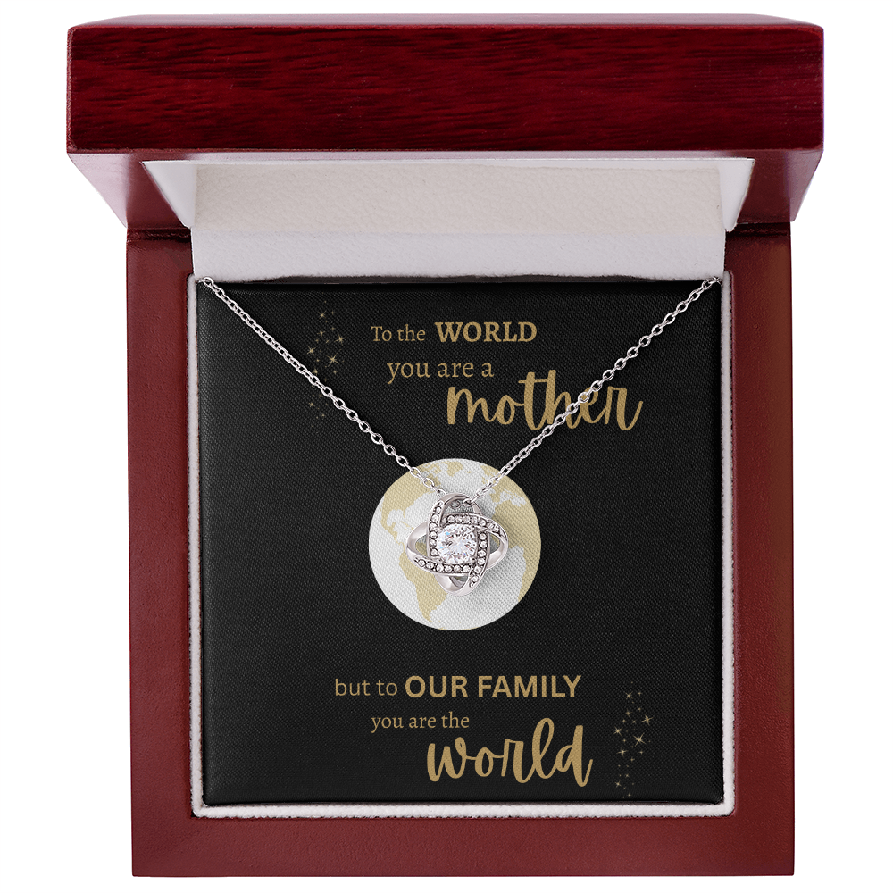 To the world you are a Mother