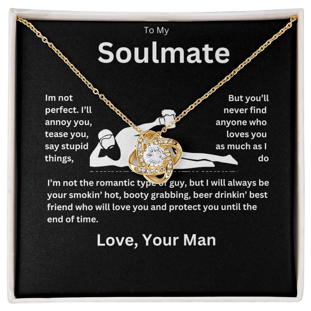 To My Soulmate Necklace. Funny gift for that special someone.