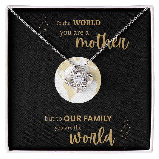 To the world you are a Mother